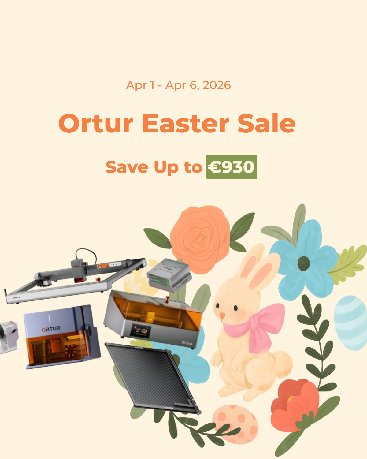 Ortur 2026 Easter Sale Save Up to €930